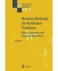 Newton Methods for Nonlinear Problems Affine Invariance and Adaptive Algorithms - Peter Deuflhard