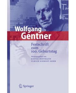 Wolfgang Gentner Festschrift zum 100. Geburtstag