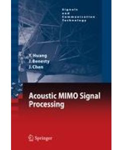 Acoustic MIMO Signal Processing - Yiteng Huang, Jingdong Chen, Jacob Benesty