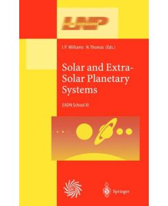 Solar and Extra-Solar Planetary Systems Lectures Held at the Astrophysics School XI Organized by the European Astrophysics Doctoral Network (EADN) in The Burren, Ballyvaughn, Ireland, 7¿18 September 1998