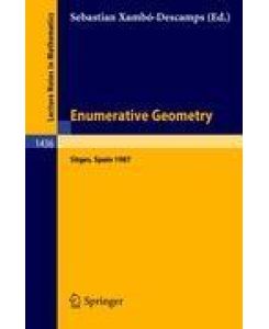 Enumerative Geometry Proceedings of a Conference held in Sitges, Spain, June 1-6, 1987