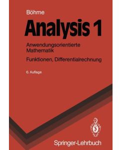 Analysis 1 Anwendungsorientierte Mathematik. Funktionen, Differentialrechnung - Gert Böhme