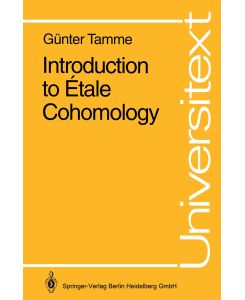 Introduction to Étale Cohomology - Günter Tamme, M. Kolster