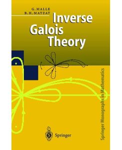 Inverse Galois Theory - B. H. Matzat, Gunter Malle