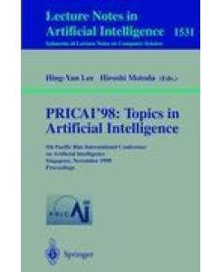 PRICAI'98: Topics in Artificial Intelligence 5th Pacific Rim International Conference on Artificial Intelligence, Singapore, November 22-27, 1998, Proceedings