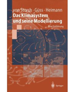 Das Klimasystem und seine Modellierung Eine Einführung - Hans Von Storch, Martin Heimann, Stefan Güss