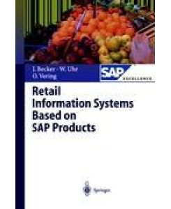 Retail Information Systems Based on SAP Products - Wolfgang Uhr, Oliver Vering, Jörg Becker