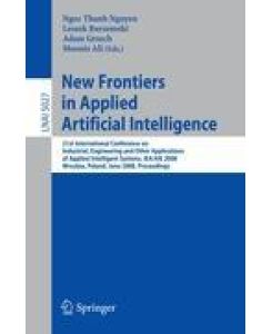 New Frontiers in Applied Artificial Intelligence 21st International Conference on Industrial, Engineering and Other Applications of Applied Intelligent Systems, IEA/AIE 2008 Wroclaw, Poland, June 18-20, 2008, Proceedings