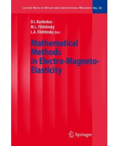 Mathematical Methods in Electro-Magneto-Elasticity - Demosthenis I. Bardzokas, Leonid A. Filshtinsky, Michael L. Filshtinsky