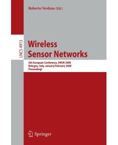 Wireless Sensor Networks 5th European Conference, EWSN 2008, Bologna, Italy, January 30-February 1, 2008, Proceedings