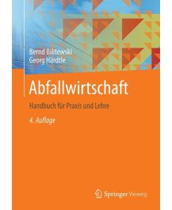 Abfallwirtschaft Handbuch für Praxis und Lehre - Georg Härdtle, Bernd Bilitewski
