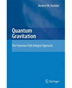 Quantum Gravitation The Feynman Path Integral Approach - Herbert W. Hamber