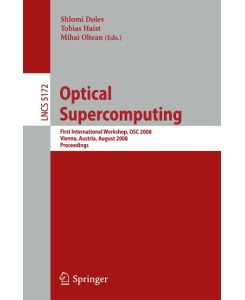 Optical SuperComputing First International Workshop, OSC 2008, Vienna, Austria, August 26, 2008, Proceedings
