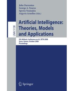 Artificial Intelligence: Theories, Models and Applications 5th Hellenic Conference on AI, SETN 2008, Syros, Greece, October 2-4, 2008, Proceedings