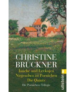 Die Poenichen-Trilogie Jauche und Levkojen / Nirgendwo ist Poenichen / Die Quints - Christine Brückner