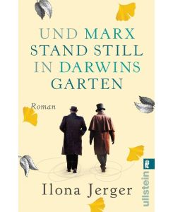 Und Marx stand still in Darwins Garten Roman - Ilona Jerger