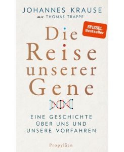 Die Reise unserer Gene Eine Geschichte über uns und unsere Vorfahren - Johannes Krause, Thomas Trappe