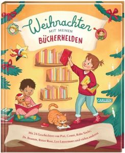 Weihnachten mit meinen Bücherhelden Mit 24 Geschichten von Pixi, Conni, Rabe Socke, Dr. Brumm, Leo Lausemaus und vielen anderen - Axel Scheffler, Elizabeth Baguley, Paul Bright, Marco Campanella, David McKee, Hans-Christian Schmidt, M Christina Butler, Fred Rodrian, Lena Hahn, Jörg Hilbert, Liane Schneider, Daniel Napp, Alexander Steffensmeier, Thomas Krüger, Carla Hansen, Christian Tielmann, Simone Nettingsmeier, Annet Rudolph, Eleanor Sommer, Eva Wenzel-Bürger, Jennifer Coulmann, Janina Görrissen, Vilhelm Hansen, Jörg Mühle, Antje Flad, Sabine Kraushaar, Nele Moost, Jane Chapman, David McKee, Alexander Steffensmeier, Marco Campanella, Marina Krämer, Werner Klemke, Tina Macnaughton, Fritz Baumgarten, Jörg Hilbert, Dorothea Tust