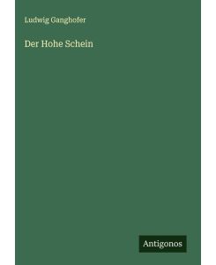 Der Hohe Schein - Ludwig Ganghofer