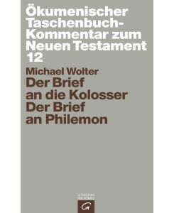 Der Brief an die Kolosser / Der Brief an Philemon - Michael Wolter