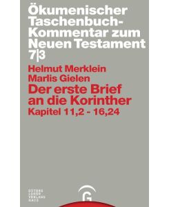 Der erste Brief an die Korinther Kapitel 11,2-16,24 - Helmut Merklein, Marlis Gielen