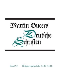 Religionsgespräche (1539-1541) - Martin Bucer