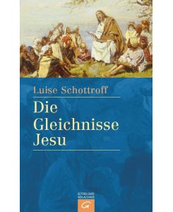 Die Gleichnisse Jesu - Luise Schottroff