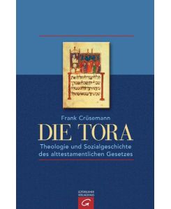 Die Tora. Sonderausgabe Theologie und Sozialgeschichte des alttestamentlichen Gesetzes - Frank Crüsemann
