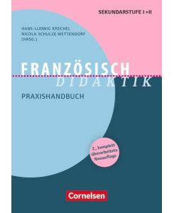 Fachdidaktik Französisch-Didaktik Französisch-Didaktik (2., überarbeitete Auflage) - Praxishandbuch - Buch - Lena Albach, Hans Ludwig Bauer, Jean-Claude Beacco, Otto-Michael Blume, Claudia Brors, Moritz Burgmann, Ingeborg Christ, Elisabeth Dambach, Anne Ebbinghaus