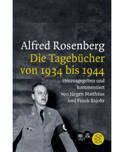 Alfred Rosenberg Die Tagebücher von 1934 bis 1944