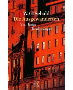Die Ausgewanderten Vier lange Erzählungen - Winfried G. Sebald