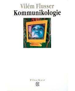 Kommunikologie - Vilém Flusser