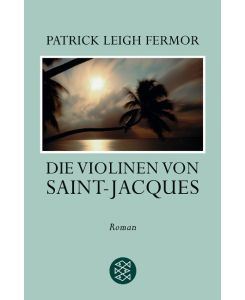 Die Violinen von Saint-Jacques Roman - Patrick Leigh Fermor, Manfred Allié