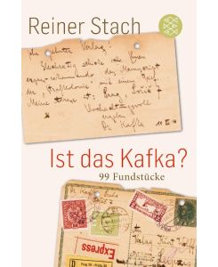 Ist das Kafka? 99 Fundstücke - Reiner Stach