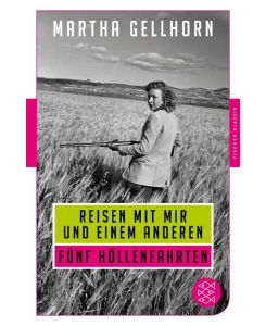 Reisen mit mir und einem Anderen Fünf Höllenfahrten - Martha Gellhorn, Herwart Rosemann