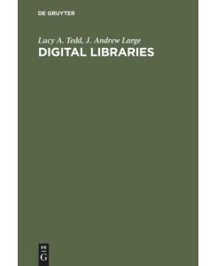 Digital Libraries Principles and Practice in a Global Environment - J. Andrew Large, Lucy A. Tedd
