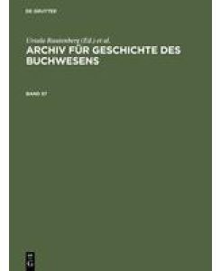 Archiv für Geschichte des Buchwesens. Band 57