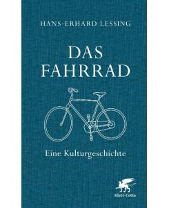 Das Fahrrad Eine Kulturgeschichte - Hans-Erhard Lessing