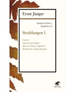 Sämtliche Werke - Band 2 Tagebücher II: Strahlungen I - Ernst Jünger