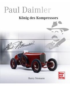 Paul Daimler König des Kompressors - Harry Niemann