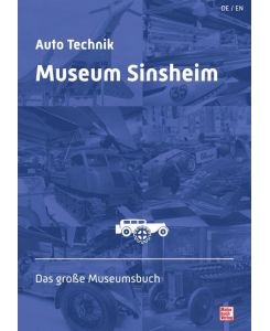 Auto Technik Museum Sinsheim und Speyer Das große Museumsbuch