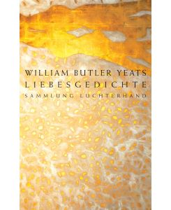 Liebesgedichte - William Butler Yeats