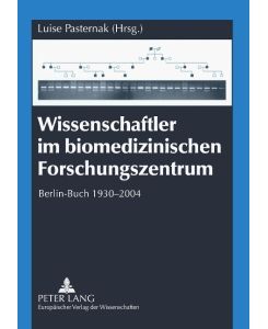 Wissenschaftler im biomedizinischen Forschungszentrum Berlin-Buch 1930-2004