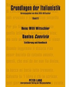 Dantes «Convivio» Einführung und Handbuch- Erschriebene Immanenz - Heinz Willi Wittschier