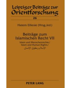 Beiträge zum Islamischen Recht VII Islam und Menschenrechte / Islam and Human Rights