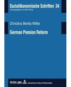 German Pension Reform On Road Towards a Sustainable Multi-Pillar System - Christina Wilke