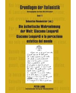 Die ästhetische Wahrnehmung der Welt: Giacomo Leopardi - Giacomo Leopardi e la percezione estetica del mondo