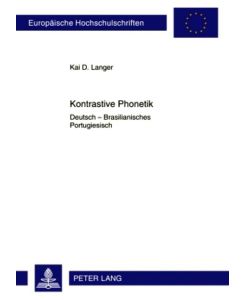 Kontrastive Phonetik Deutsch - Brasilianisches Portugiesisch - Kai Dieter Langer
