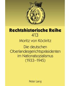 Die deutschen Oberlandesgerichtspräsidenten im Nationalsozialismus (1933-1945) - Moritz von Köckritz