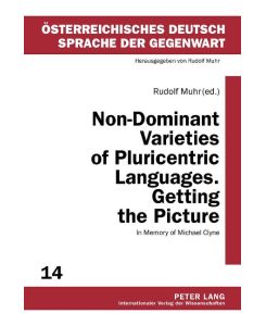 Non-Dominant Varieties of Pluricentric Languages. Getting the Picture In Memory of Michael Clyne- In Collaboration with Catrin Norrby, Leo Kretzenbacher, Carla Amorós